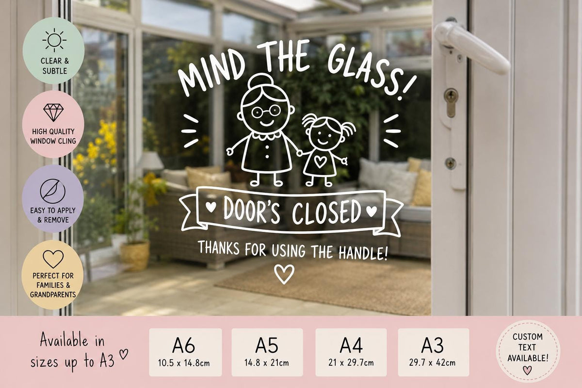 Custom Mind the Glass Window Cling Door’s Closed Fun Sticker Conservatories and Patio Doors Perfect for Grandparents and Families